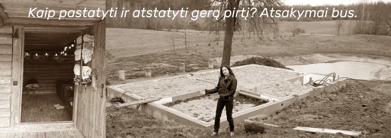 kaip pastatyti pirtį?